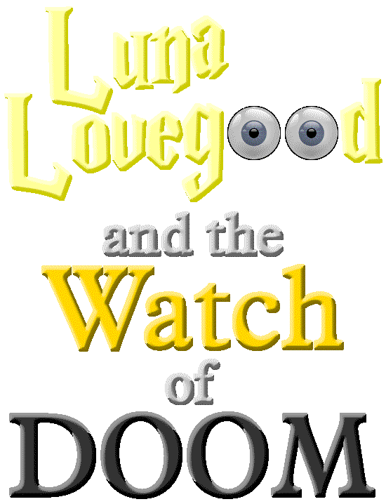 Luna Lovegood and the Watch of Doom